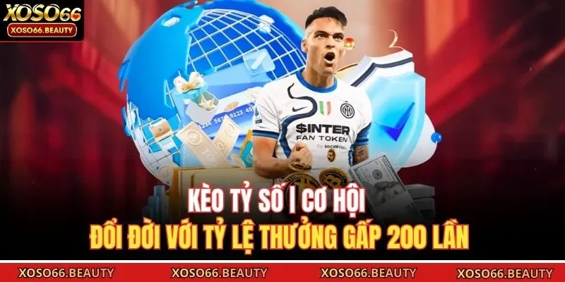 Kèo tỷ số là thách thức thú vị