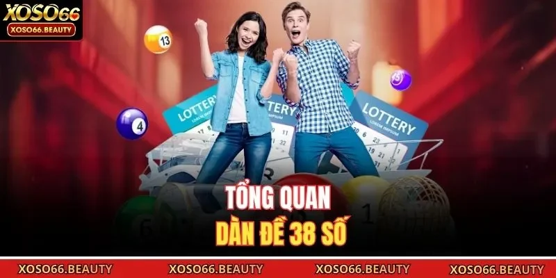 Tổng quan dàn đề 38 số 