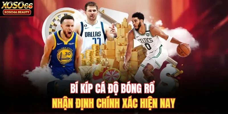 Bí kíp cá độ bóng rổ nhận định chính xác hiện nay 