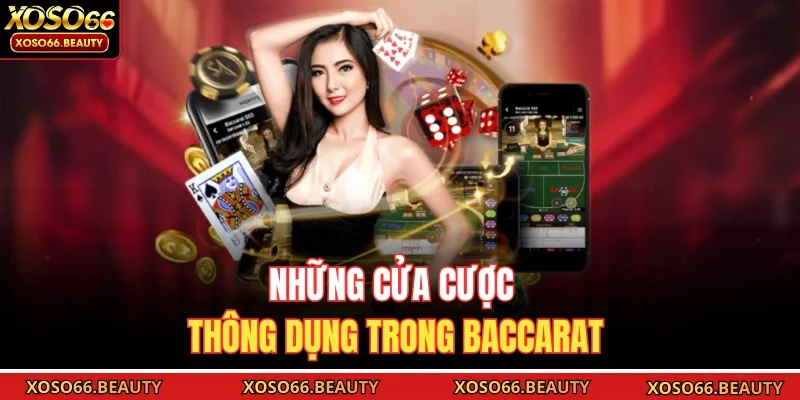 Những cửa cược thông dụng trong Baccarat